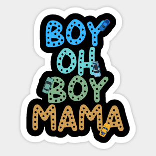 Funny Mother of Boys , Boy Oh Boy Mama Sticker